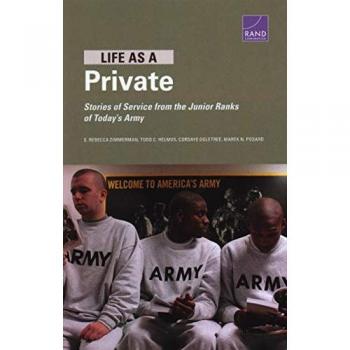 Life as a Private: Stories of Service from the Junior Ranks of Today’s Army