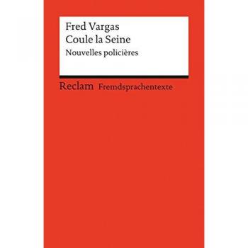 Fred Vargas Coule La Seine: Nouvelles Policières. (Fremdsprachentexte)