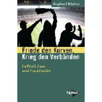 Friede den Kurven Krieg den Verbänden