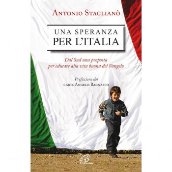 UNA SPERANZA PER L'ITALIA DAL SUD UNA PROPOSTA PER EDUCARE ALLA VITA BUONA