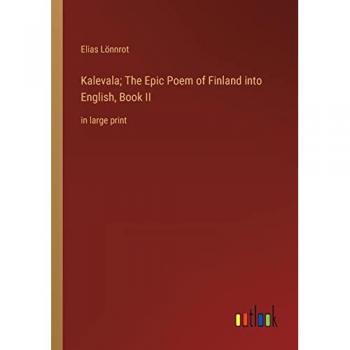 Kalevala; The Epic Poem of Finland into English, Book II: in large print