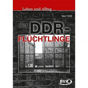 Ines Veith Leben Und Alltag Der Ddr-Flüchtlinge: 8.-11. Klasse