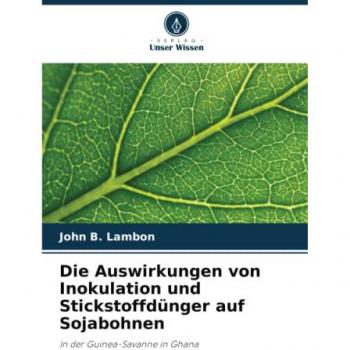 Lambon, John B.: Die Auswirkungen von Inokulation und Stickstoffdünger auf Sojabohnen