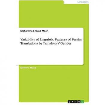 Variability of Linguistic Features of Persian Translations by Translators¿ Gender: Magisterarbeit