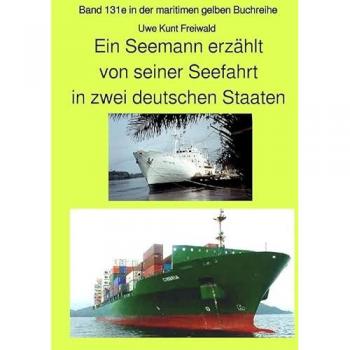 maritime gelbe Reihe bei Jürgen Ruszkowski / Ein Seemann erzählt von seiner Seefahrt in zwei deutsch
