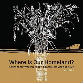 Homeland Echoes: Songs & Stories from the Fortunoff Archive
