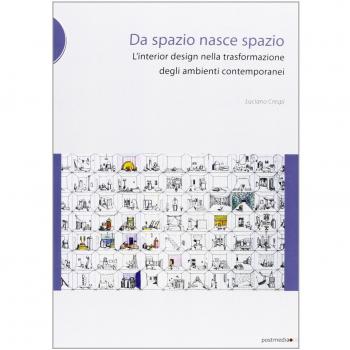 Da spazio nasce spazio. L'interior design nella trasformazione degli ambienti contemporanei