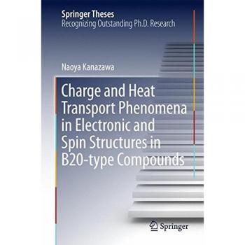 Charge and Heat Transport Phenomena in Electronic and Spin Structures in B20-type Compounds (Springer Theses)