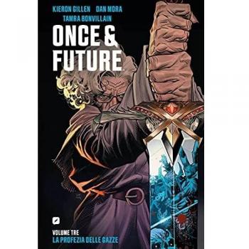 Once & future. Vol. 3: La profezia delle gazze