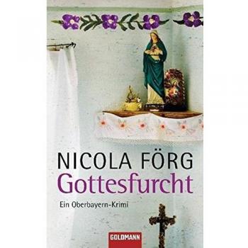 Gottesfurcht: Ein Oberbayern-Krimi