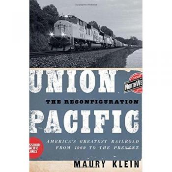 Union Pacific : The Reconfiguration: America's Greatest Railroad from 1969 to the Present
