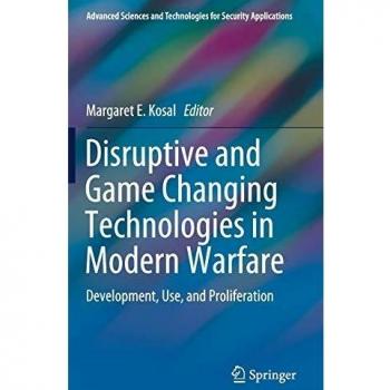 Disruptive and Game Changing Technologies in Modern Warfare