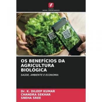 Kumar, K. Dileep: OS BENEFÍCIOS DA AGRICULTURA BIOLÓGICA