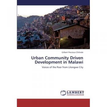 Urban Community Driven Development in Malawi: Voices of the Poor from Lilongwe City