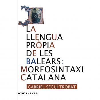 La llengua pròpia de les balears: morfosintaxi cat (Tapa blanda).