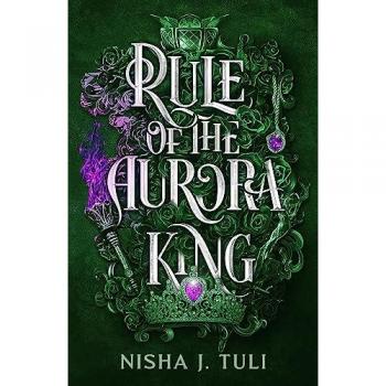 Tuli, Nisha J. Rule Of The Aurora King: The Seductive Enemies To Lovers Fantasy Romance (Artefacts Of Ouranos)