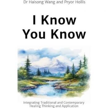 I Know You Know: Integrating Traditional and Contemporary Healing Thinking and Application