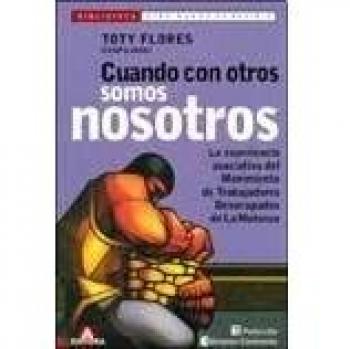Cuando con otros somos nosotros : la experiencia asociacitiva del MTD-La Matanza.--