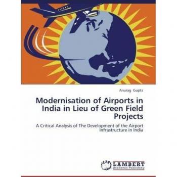Modernisation of Airports in India in Lieu of Green Field Projects