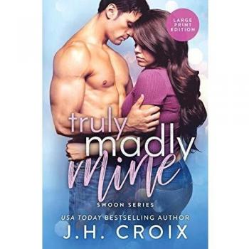 Truly Madly Mine (Swoon, Band 4)