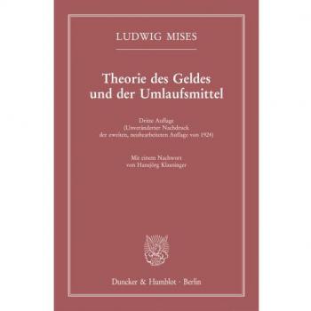 Theorie des Geldes und der Umlaufsmittel.: Dritte Auflage (Unveränderter Nachdruck der zweiten, neubearbeiteten Auflage von 1924). Mit einem Nachwort von Hansjörg Klausinger.