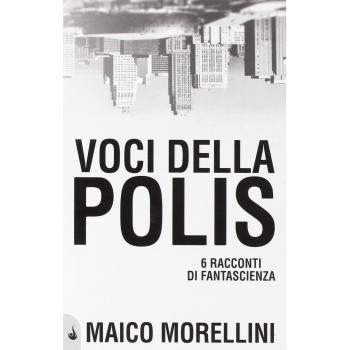 Voci della polis. 6 racconti di fantascienza