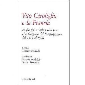 Vito Carofiglio e la Francia. 47 fra gli articoli scritti per «La Gazzetta del Mezzogiorno» dal 1979 al 1996