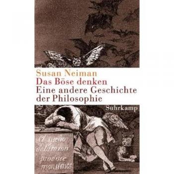 Susan Neiman Das Böse Denken: Eine Andere Geschichte Der Philosophie