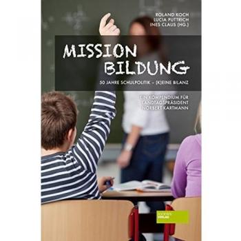 Roland Koch Mission Bildung: 50 Jahre Schulpolitik