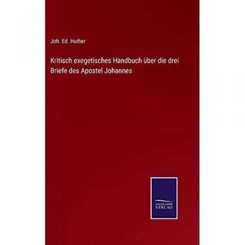 Kritisch exegetisches Handbuch über die drei Briefe des Apostel Johannes