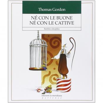 Né con le buone né con le cattive. Bambini e disciplina