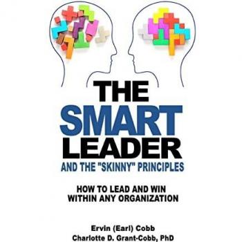 THE SMART LEADER AND THE SKINNY PRINCIPLES: How to Lead and Win within Any Organization