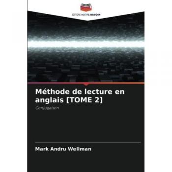 Méthode de lecture en anglais [TOME 2]: Conjugaison