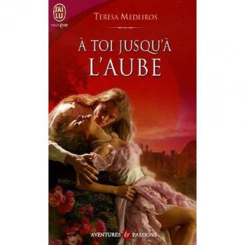 Teresa Medeiros A Toi Jusqu'À L'Aube
