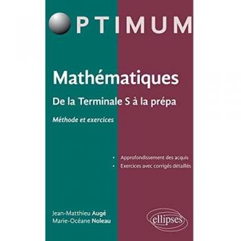 Mathématiques : De la Terminale S à la prépa (Méthode et exercices)