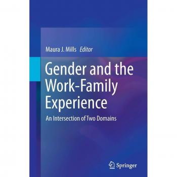 Gender and the Work-Family Experience: An Intersection of Two Domains