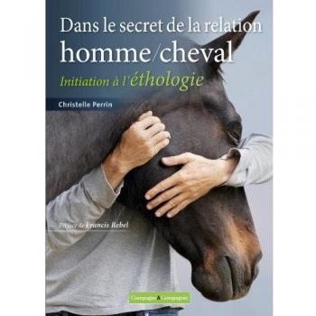 Dans le secret de la relation homme/cheval : Initiation à l'éthologie