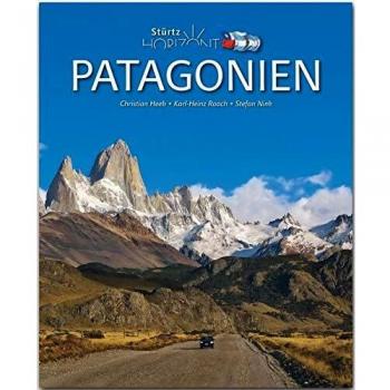 Horizont Patagonien: 160 Seiten Bildband mit über 240 Bildern