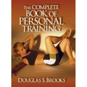 The Complete Book of Personal Training, Brooks, Douglas, Used; Good Book