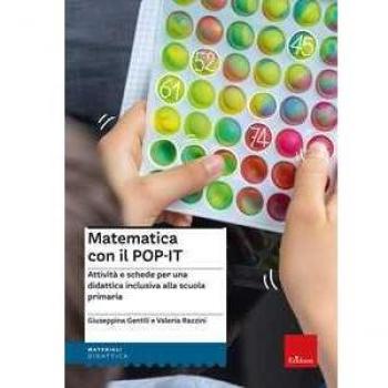 Kit matematica con il POP-IT. Attività e schede per una didattica inclusiva alla scuola primaria. Con QR Code