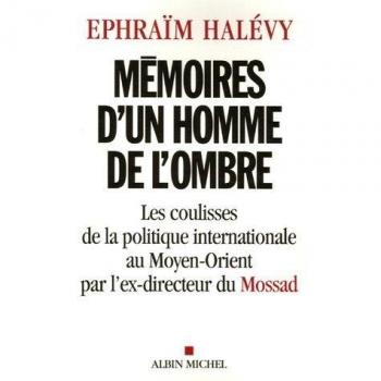 Mémoires d'un homme de l'ombre : Les coulisses de la politique internationale au Moyen-Orient par l'ex-directeur du Mossad (Memoires