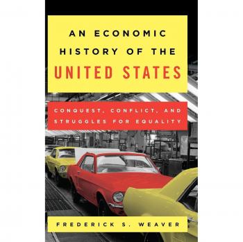 An Economic History of the United States: Conquest, Conflict, and Struggles for Equality