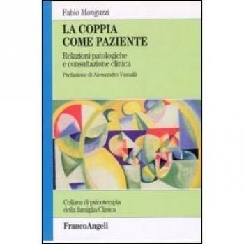 La coppia come paziente. Relazioni patologiche e consultazione clinica
