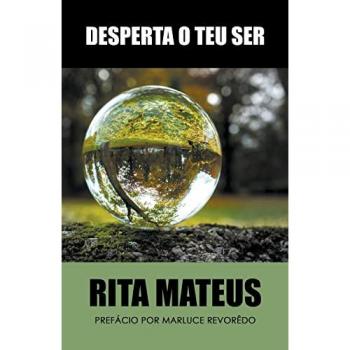 Mateus, Rita: Desperta O Teu Ser