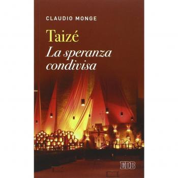 Taizé. La speranza condivisa