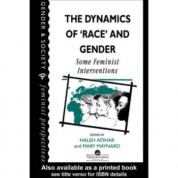 The Dynamics Of Race And Gender