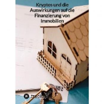 Kryptos und die Auswirkungen auf die Finanzierung von Immobilien: DE