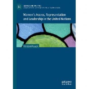 Women's Access, Representation and Leadership in the United Nations (Gender and Politics)