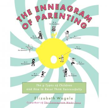 The Enneagram of Parenting by Elizabeth Wagele