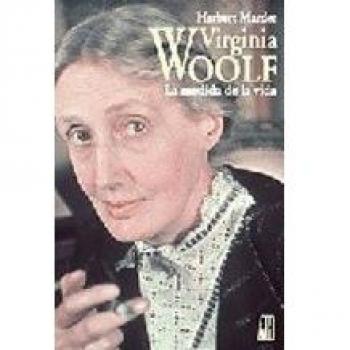 VIRGINIA WOOLF. LA MEDIDA DE LA VIDA